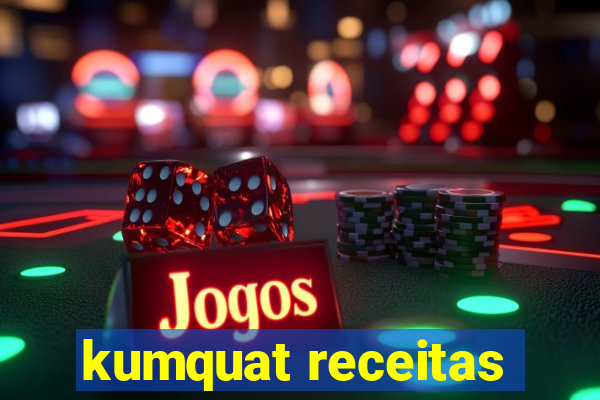 kumquat receitas